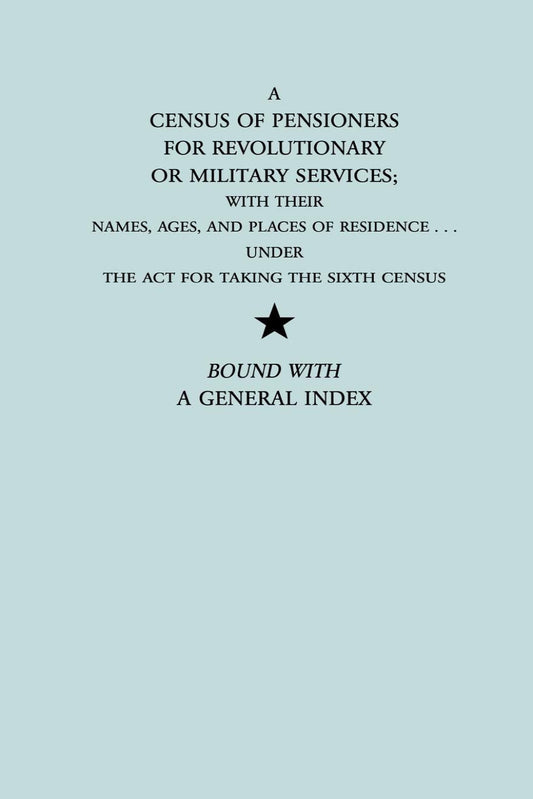 A Census of Pensioners for Revolutionary or Military Services