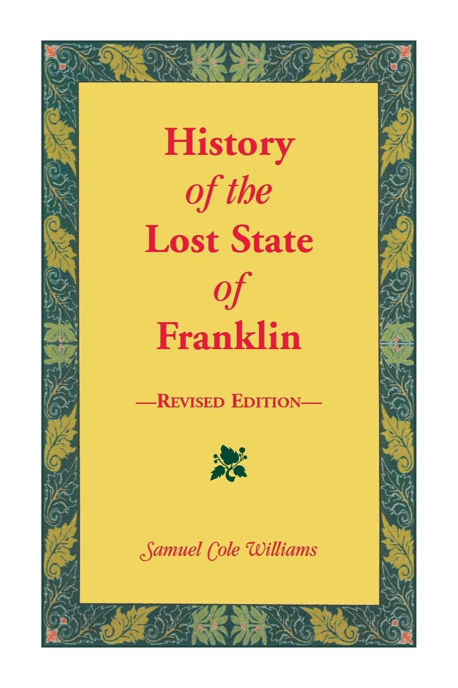 History of the Lost State of Franklin. Revised Edition