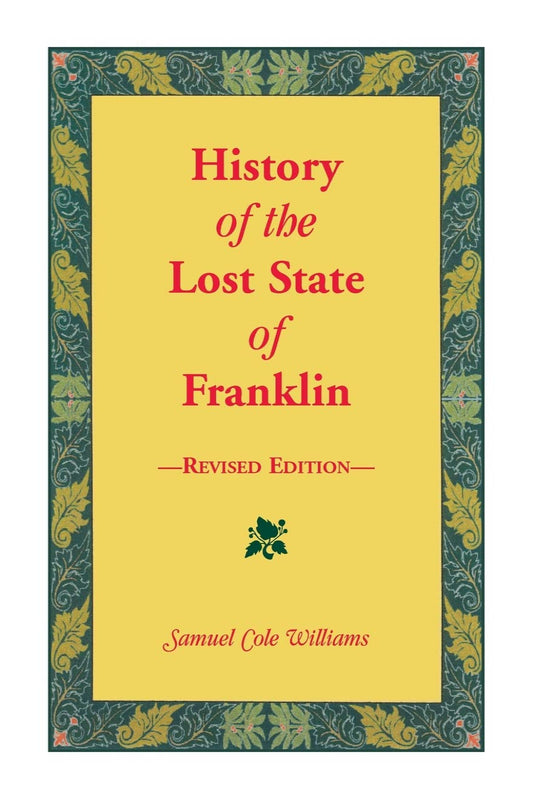 History of the Lost State of Franklin. Revised Edition