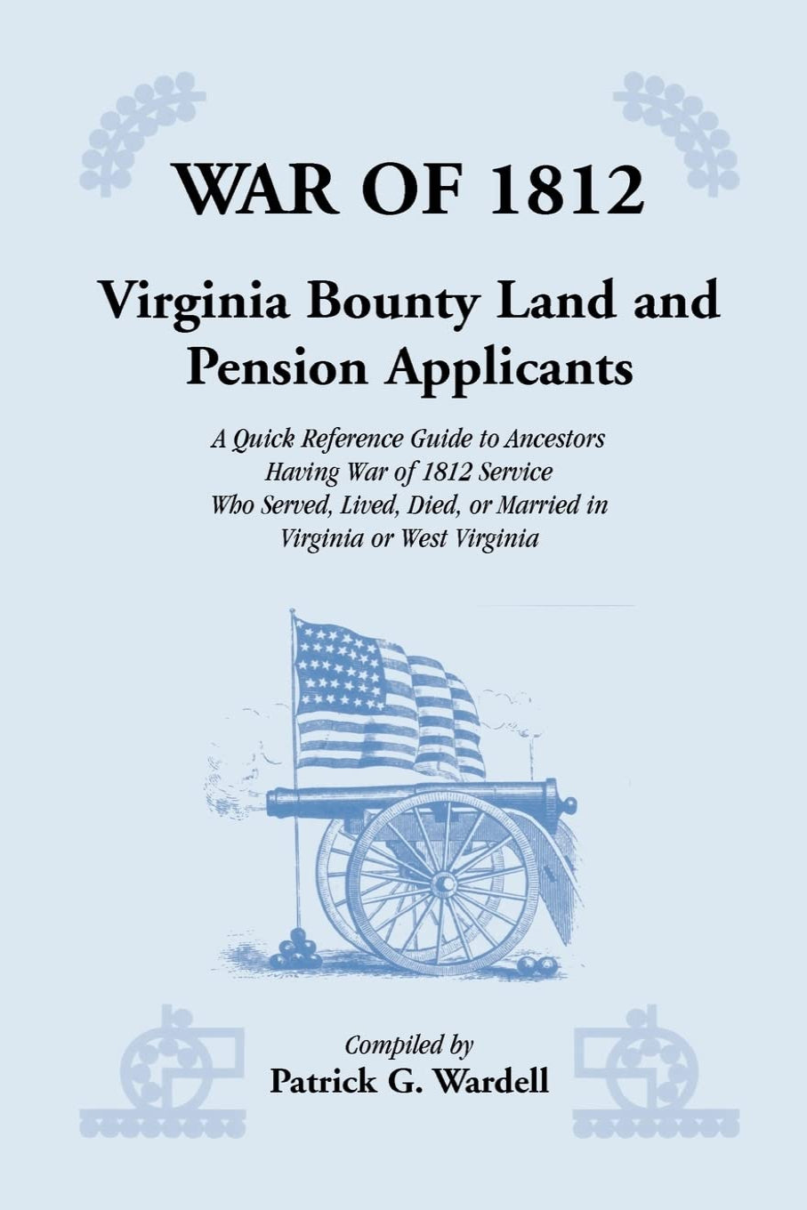 War of 1812:  Virginia Bounty Land & Pension Applicants
