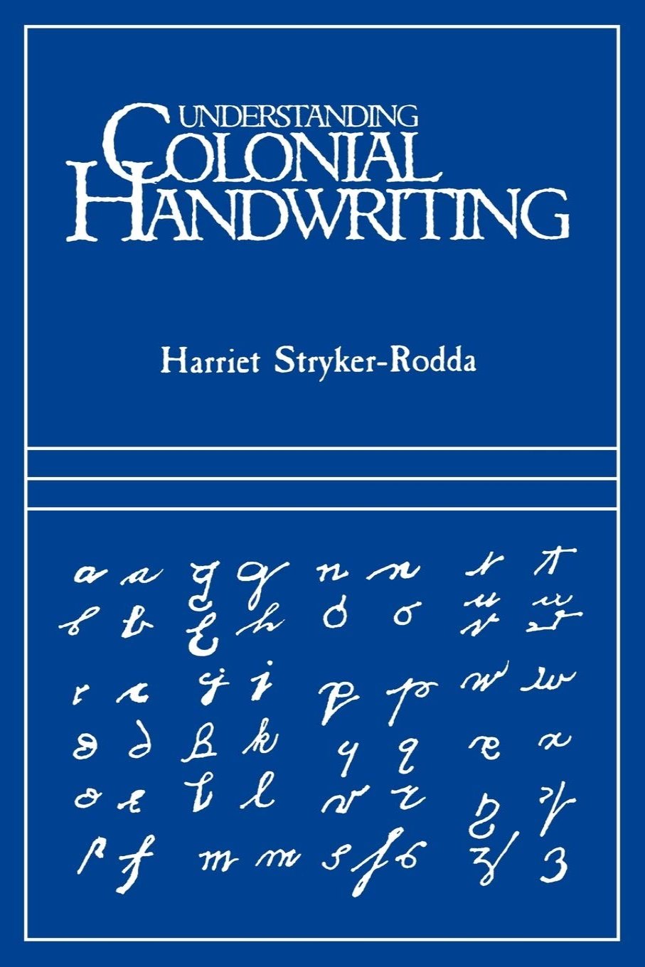 Colonial Wscript Understanding Colonial Handwriting – Janaway Publishing Inc.