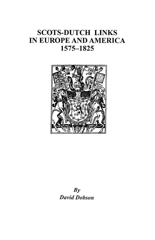 Scots-Dutch Links in Europe and America, 1575-1825