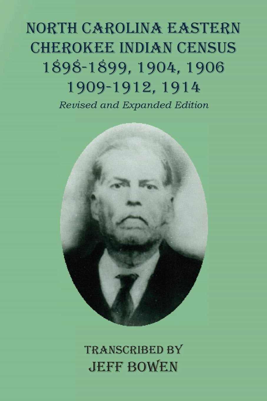 North Carolina Eastern Cherokee Indian Census, 1898-1899, 1904, 1906, 1909-1912, 1914