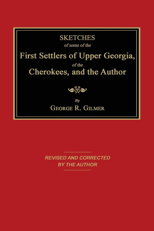 Sketches of Some of the First Settlers of Upper Georgia, of the Cherokees, and the Author