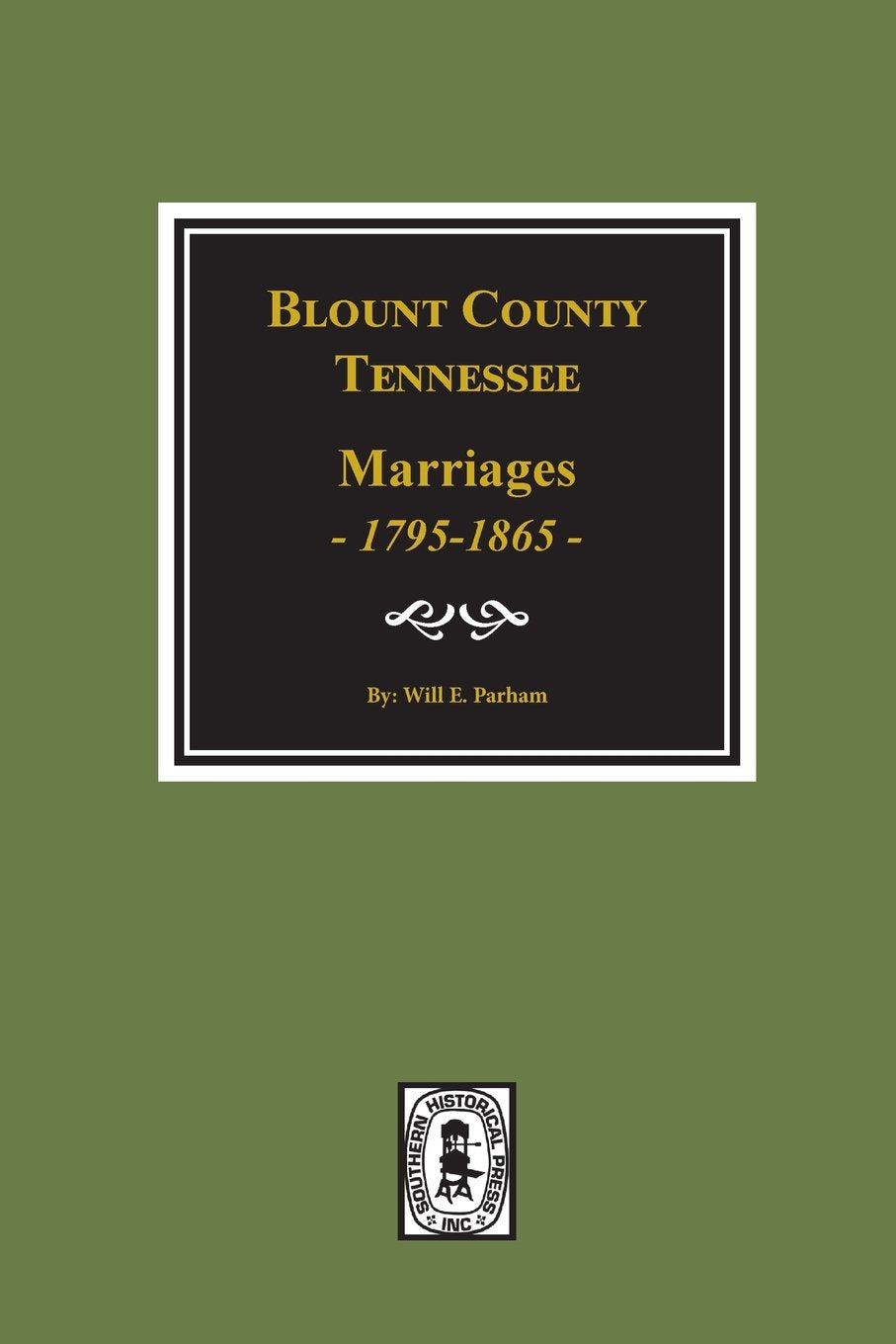 Marriages of Blount County Tennessee 1795-1865