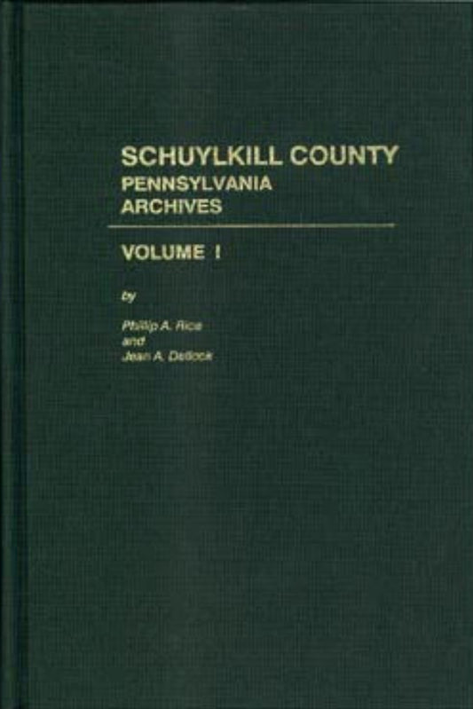 Schuylkill County, Pennsylvania Archives, Volume I