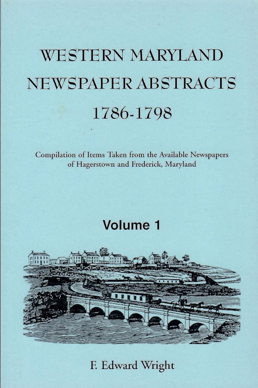 Western Maryland Newspaper Abstracts, Volume 1: 1786-1798