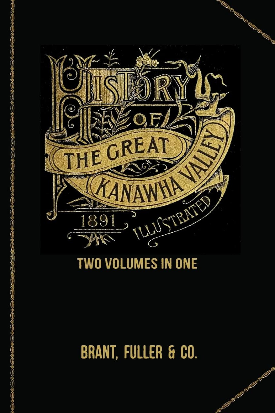History Of The Great Kanawha Valley [West Virginia] With Family History And Biographical Sketches