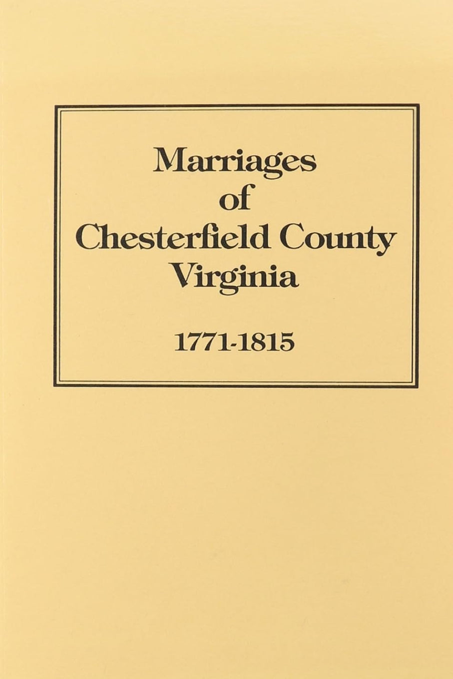 Chesterfield County Virginia 1771-1815 Marriage Bonds and Ministers' Returns