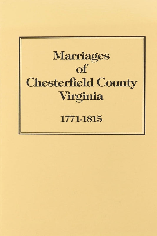 Chesterfield County Virginia 1771-1815 Marriage Bonds and Ministers' Returns