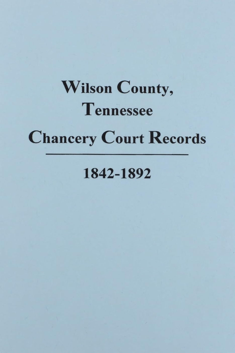 Wilson County Tennessee Chancery Court Records 1842-1892