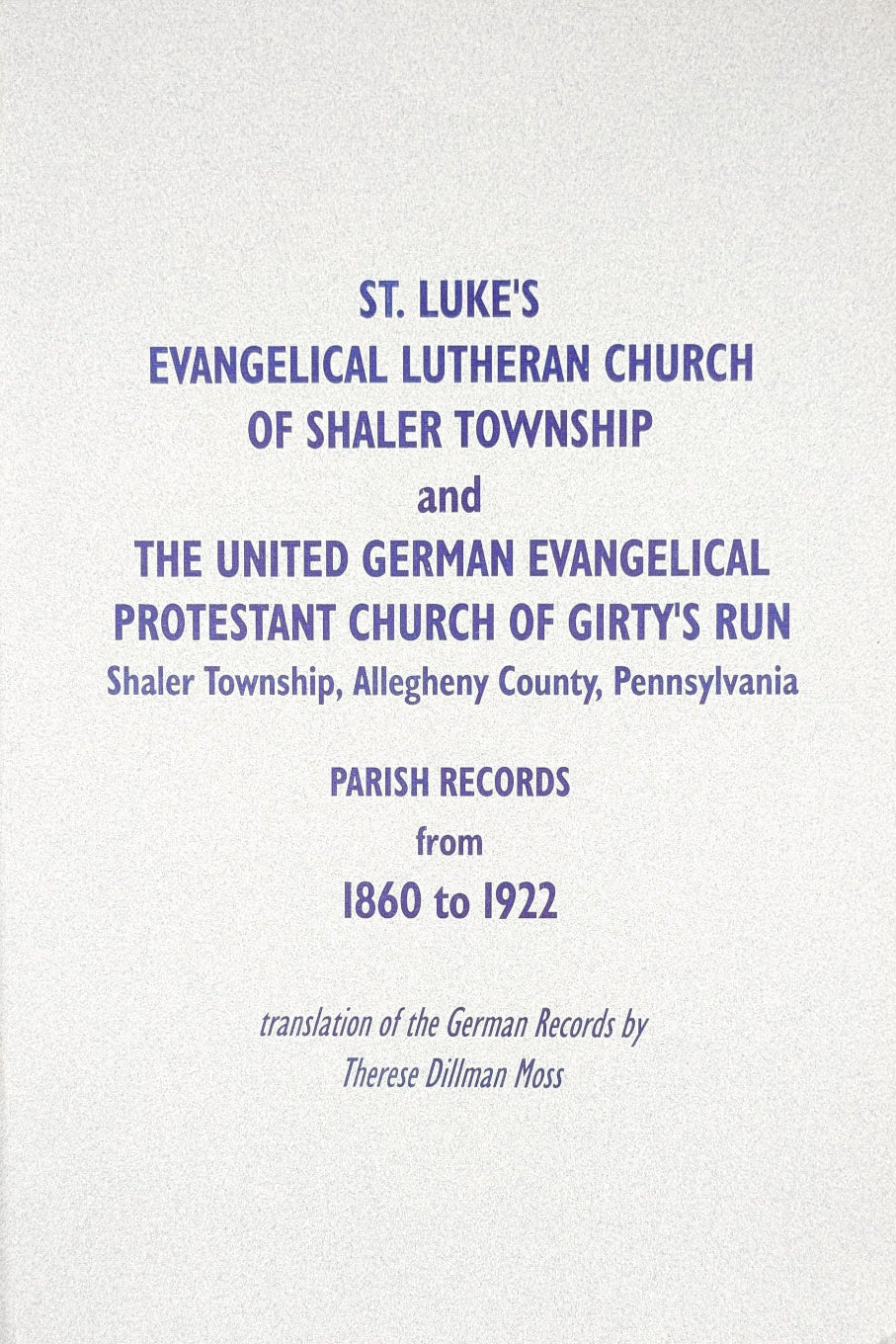 St. Luke’s Evangelical Lutheran Church of Shaler Township and The United German Evangelical Protestant Church of Girty’s Run...