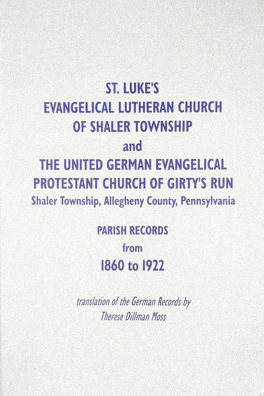 St. Luke’s Evangelical Lutheran Church of Shaler Township and The United German Evangelical Protestant Church of Girty’s Run...