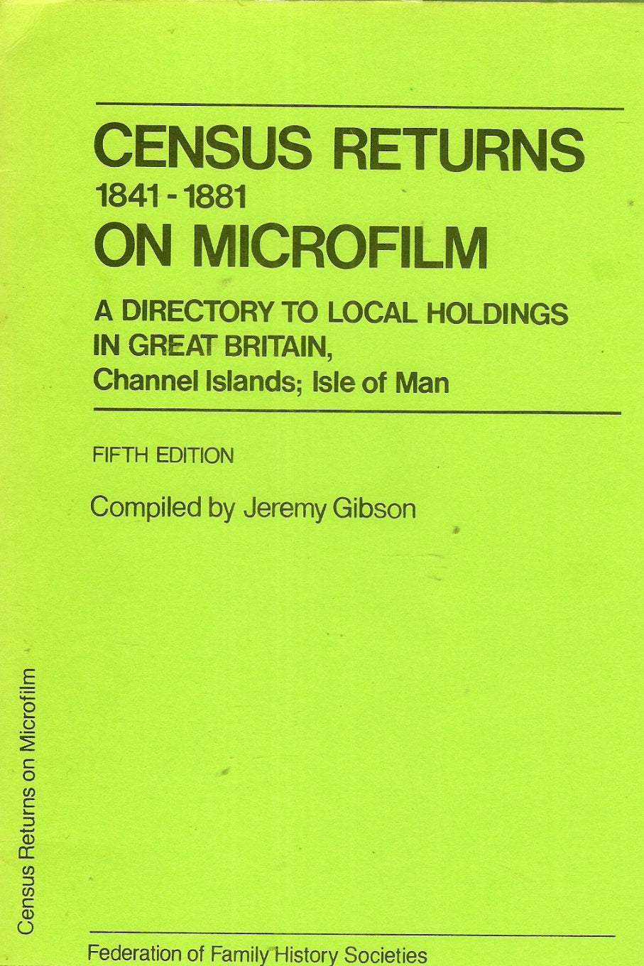 Census Returns, 1841-1881, In Microform. A Directory to Holdings in Great Britain