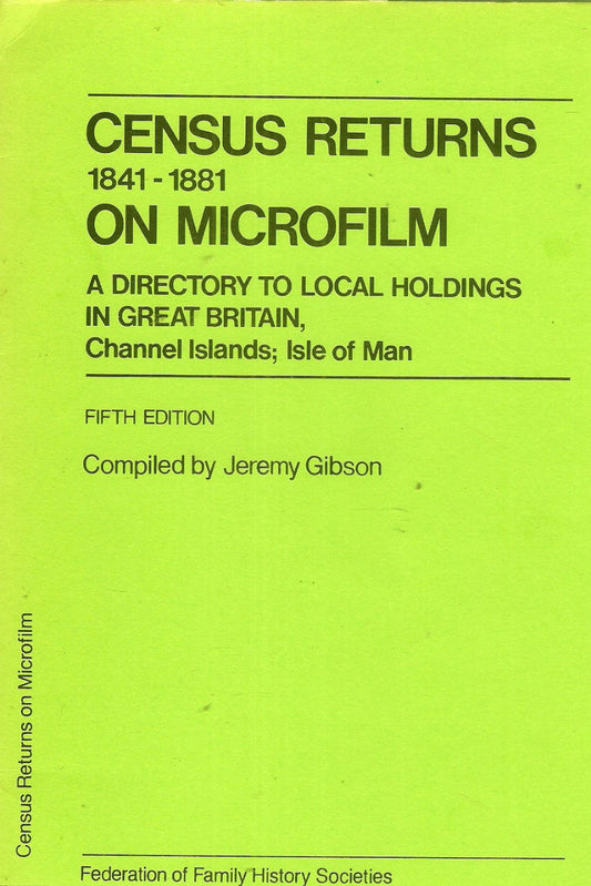 Census Returns, 1841-1881, In Microform. A Directory to Holdings in Great Britain