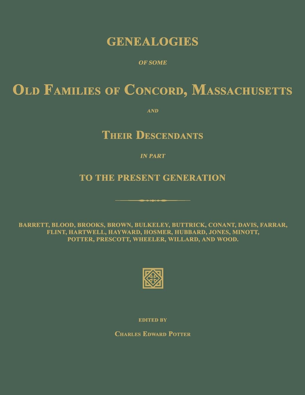 Genealogies of Some Old Families of Concord, Massachusetts, and Their Descendants