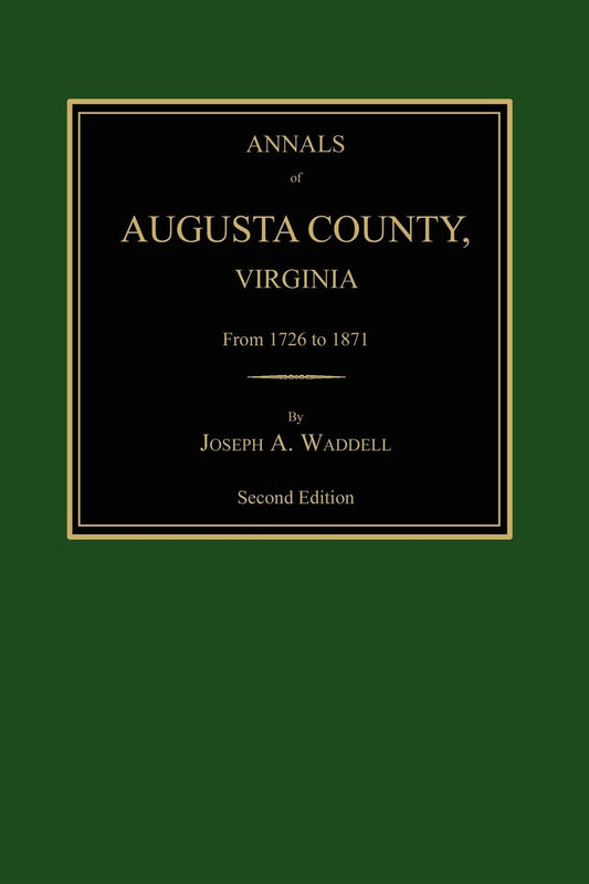 Annals of Augusta County, Virginia, From 1726 to 1871