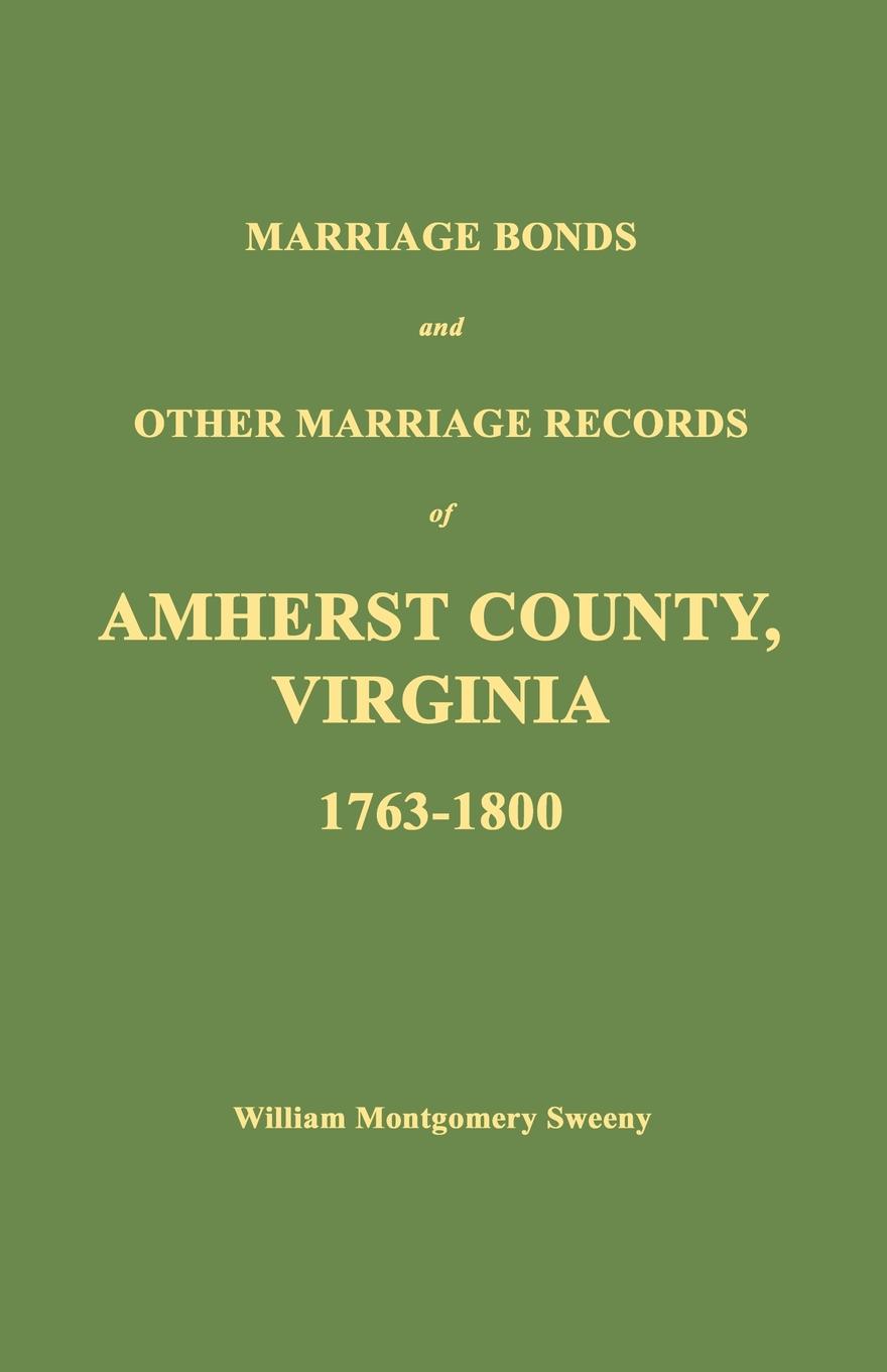 Marriage Bonds and Other Marriage Records of Amherst County, Virginia 1763-1800