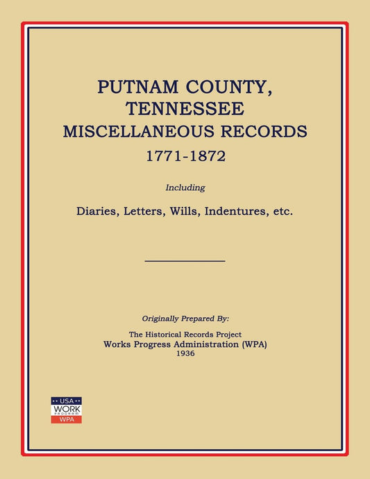 Putnam County, Tennessee, Miscellaneous Records; Including Diaries, Letters, Wills, Indentures, etc.