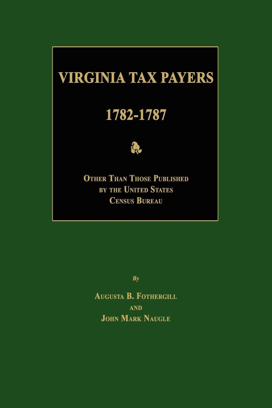 Virginia Tax Payers 1782-1787, Other Than Those Published By the United States Census Bureau