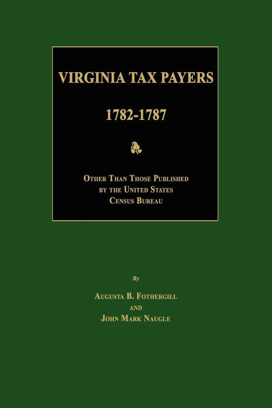 Virginia Tax Payers 1782-1787, Other Than Those Published By the United States Census Bureau