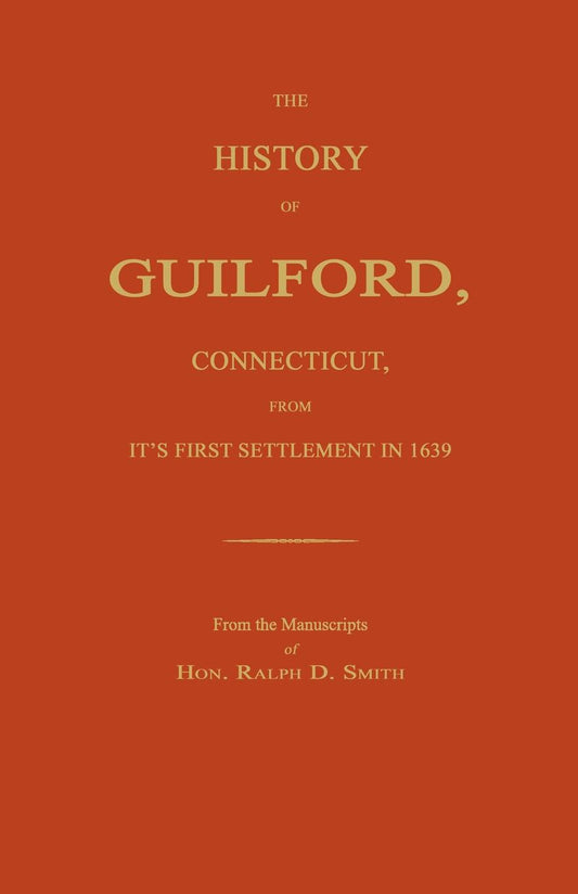 The History of Guilford, Connecticut, From Its First Settlement in 1639