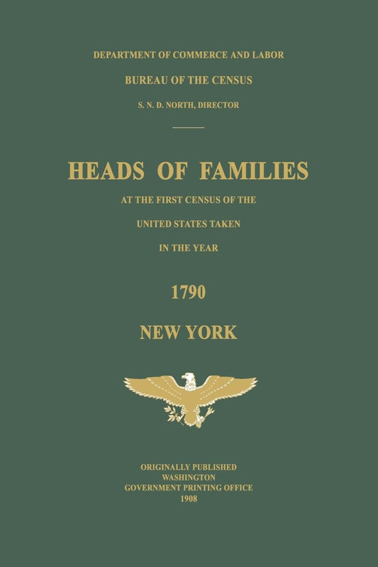 Heads of Families at the First Census of the United States Taken in the Year 1790: New York