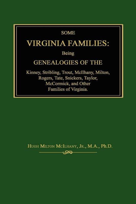 Some Virginia Families: Kinney, Stribling, Trout, McIlhany, Milton, Rogers, Tate, Snickers, Taylor, McCormick, and Other Families