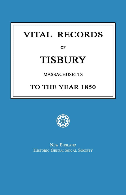 Vital Records of Tisbury, Massachusetts, to the Year 1850