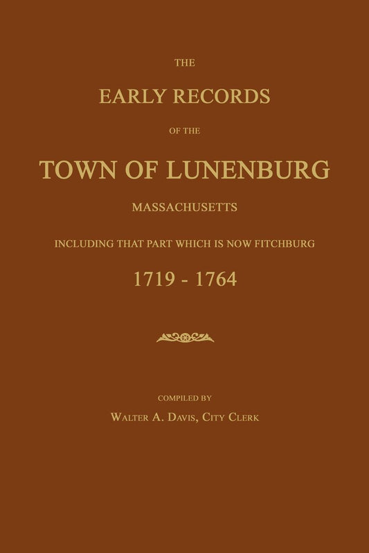 The Early Records of the Town of Lunenburg, Massachusetts, 1719-1764