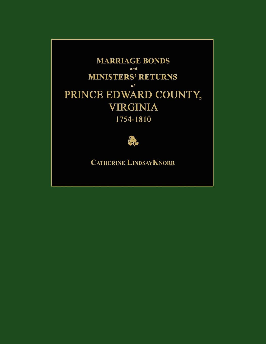 Marriage Bonds and Ministers' Returns of Prince Edward County, Virginia: 1754-1810