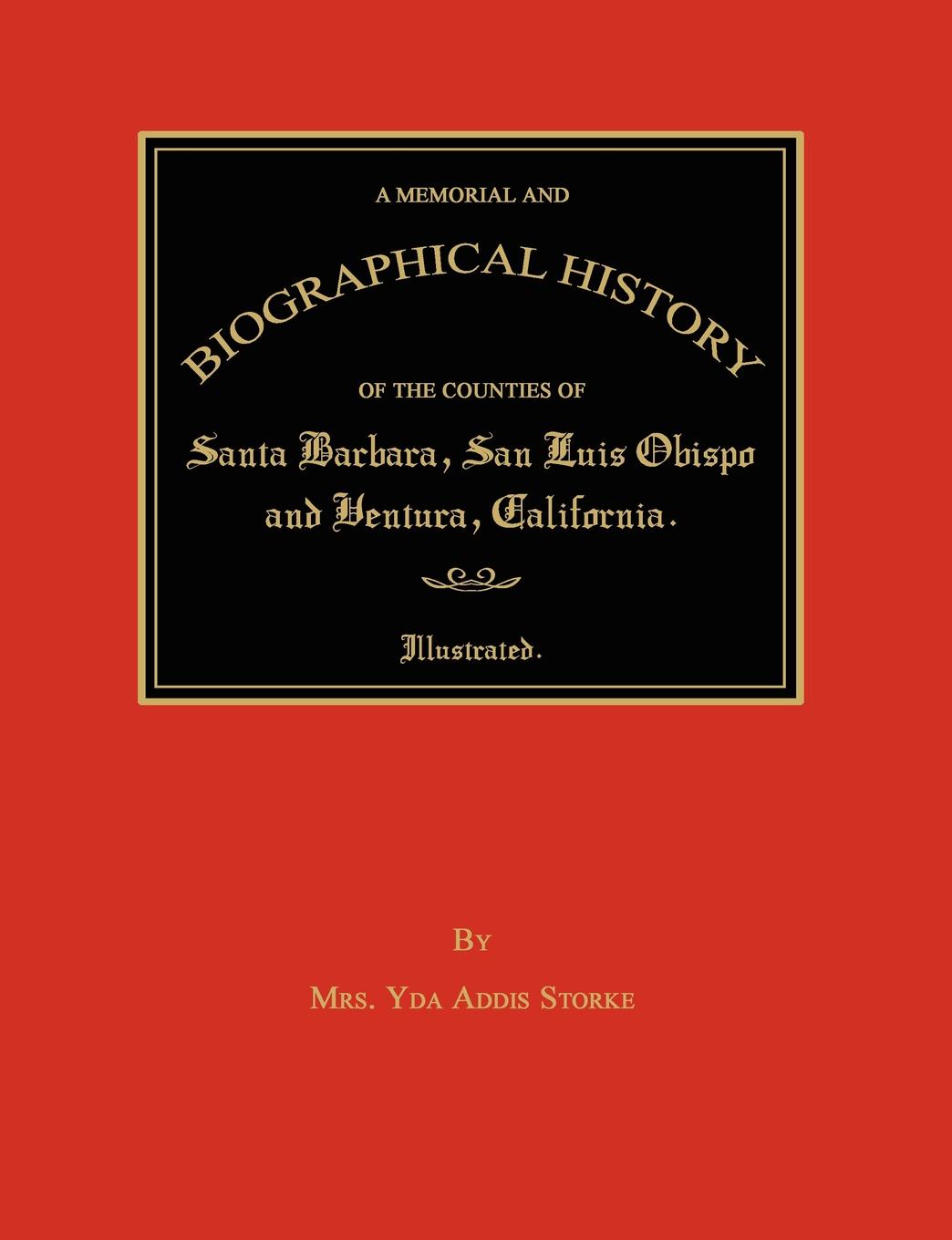 Memorial and Biographical History of the Counties of Santa Barbara, San Luis Obispo and Ventura, CA.