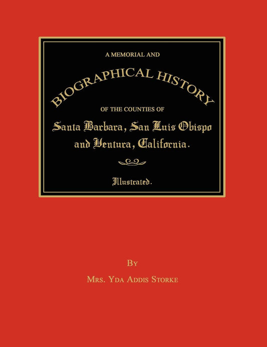 Memorial and Biographical History of the Counties of Santa Barbara, San Luis Obispo and Ventura, CA.