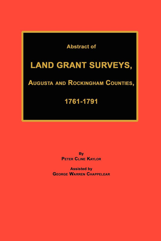 Abstract of Land Grant Surveys of Augusta and Rockingham Counties, Virginia, 1761-1791