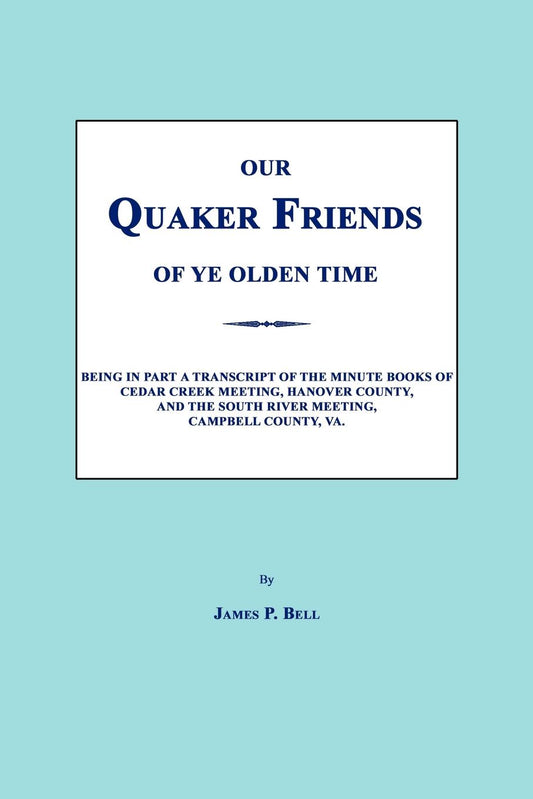 Our Quaker Friends of Ye Olden Time