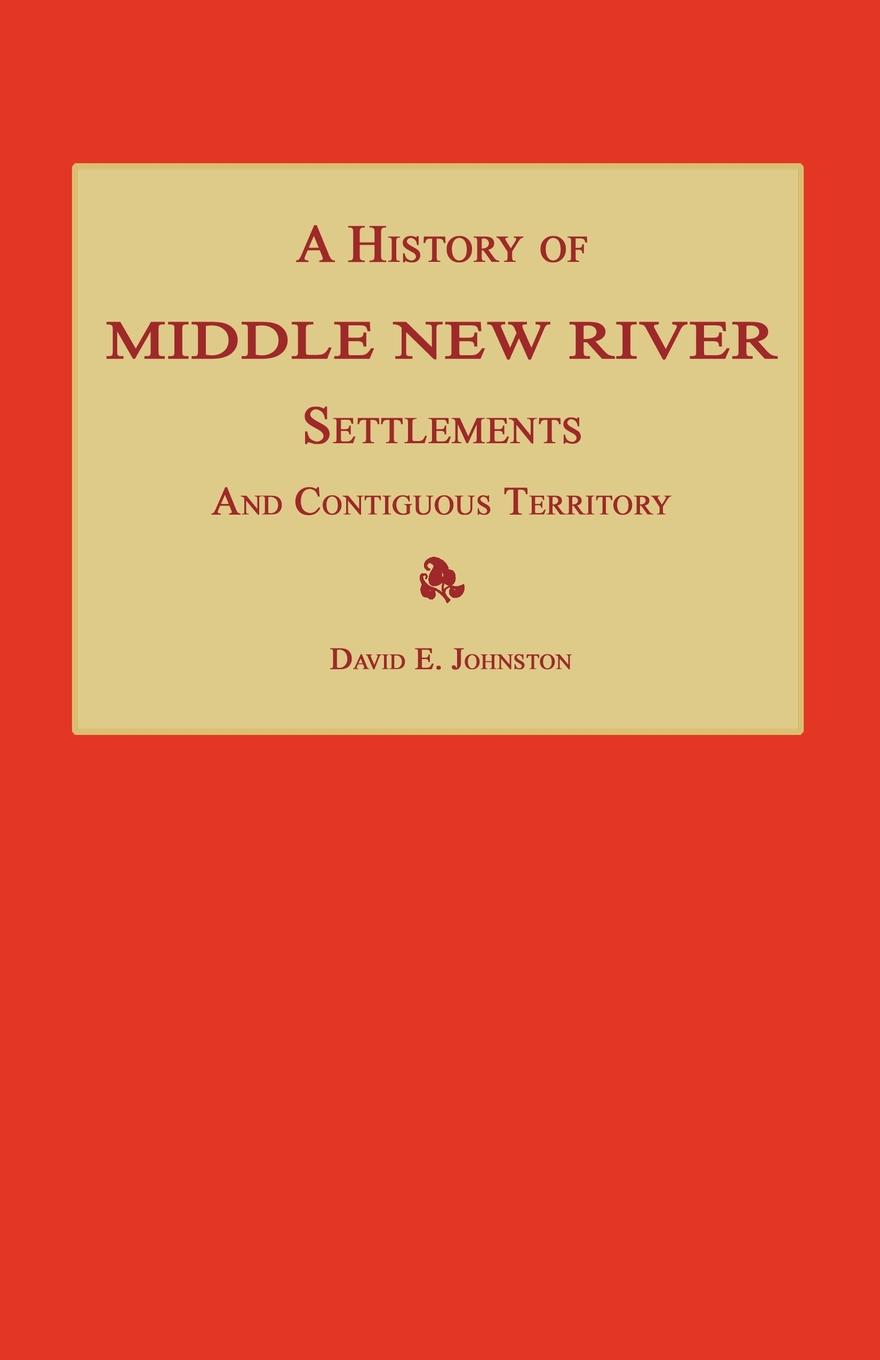 A History of Middle New River Settlements and Contiguous Territory