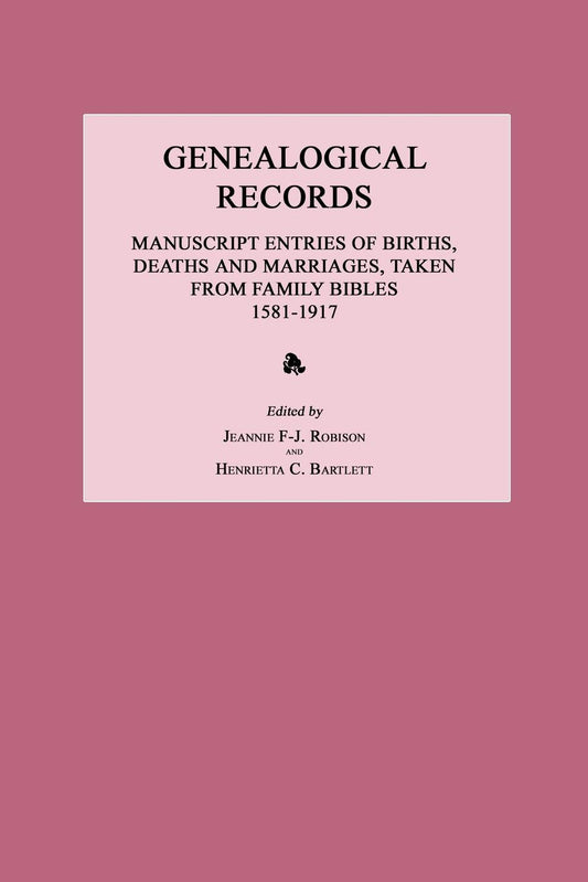 Genealogical Records: Taken From Family Bibles 1581-1917 [New York]