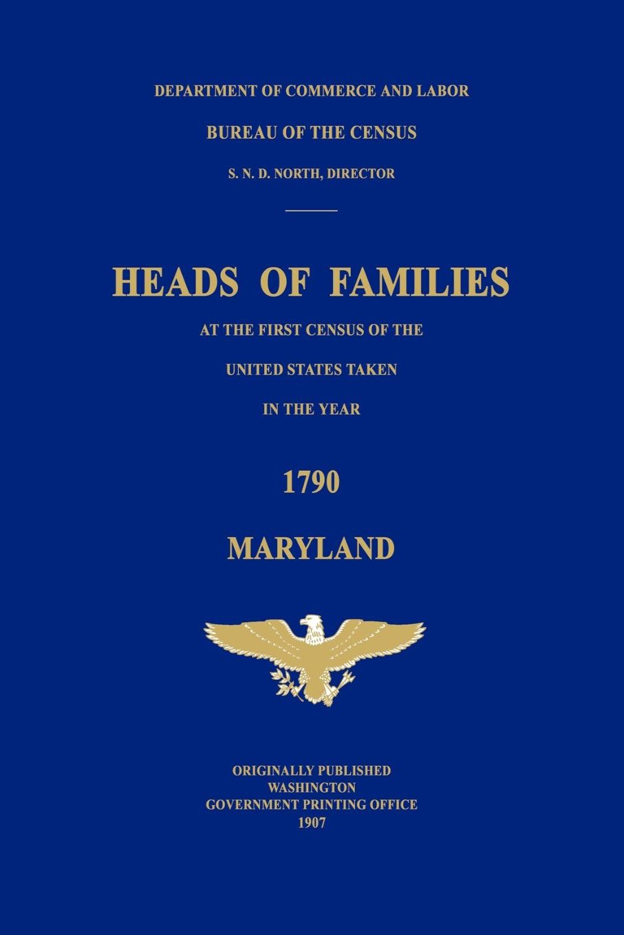 Heads of Families at the First Census of the United States Taken in the Year 1790: Maryland