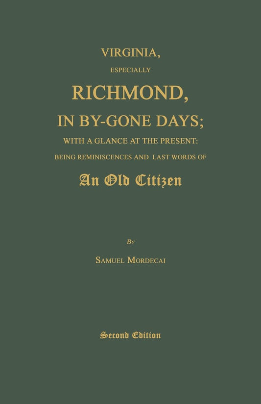 Virginia, Especially Richmond, in By-Gone Days