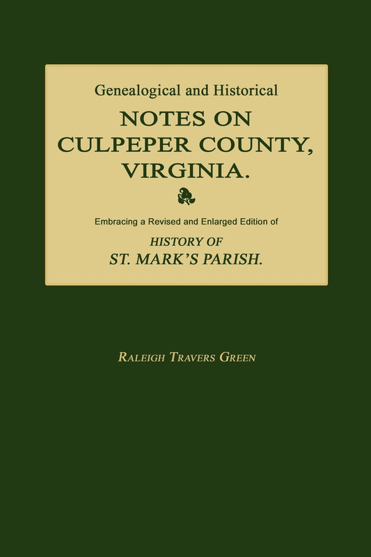 Genealogical and Historical Notes on Culpeper County, Virginia