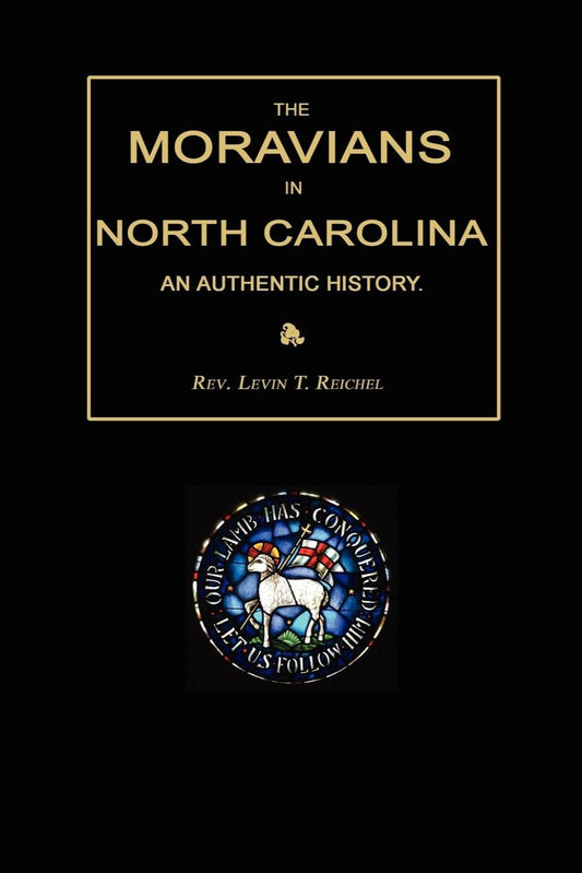 The Moravians in North Carolina. An Authentic History