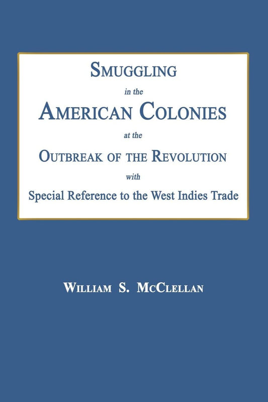 Smuggling in the American Colonies at the Outbreak of the Revolution