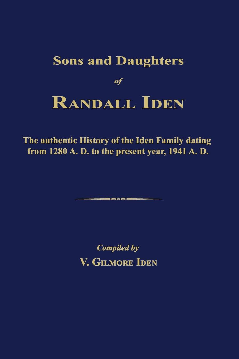 Sons and Daughters of Randall Iden: The authentic History of The Iden Family