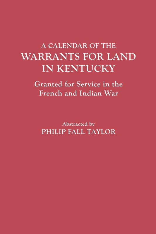 A Calendar of the Warrants for Land in Kentucky