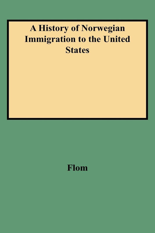 A History of Norwegian Immigration to the United States