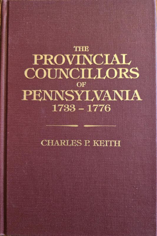 The Provincial Councillors of Pennsylvania Who Held Office Between 1733 and 1776