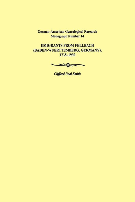 Emigrants from Fellbach (Baden-Wuerttemberg, Germany), 1735-1930