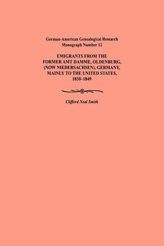 Emigrants from the Former Amt Damme, Oldenburg (Now Niedersachsen), Germany, Mainly to the United States