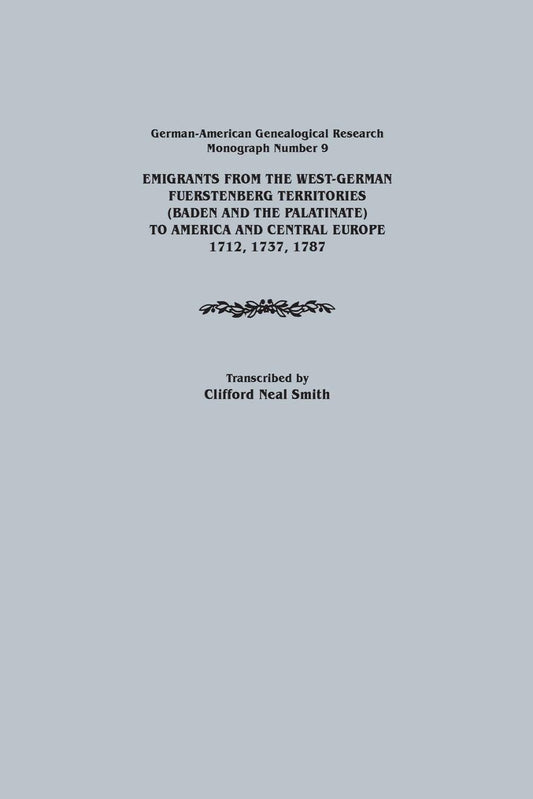 Emigrants from the West-German Fuerstenberg Territories (Baden and the Palatinate) to America and Central Europe