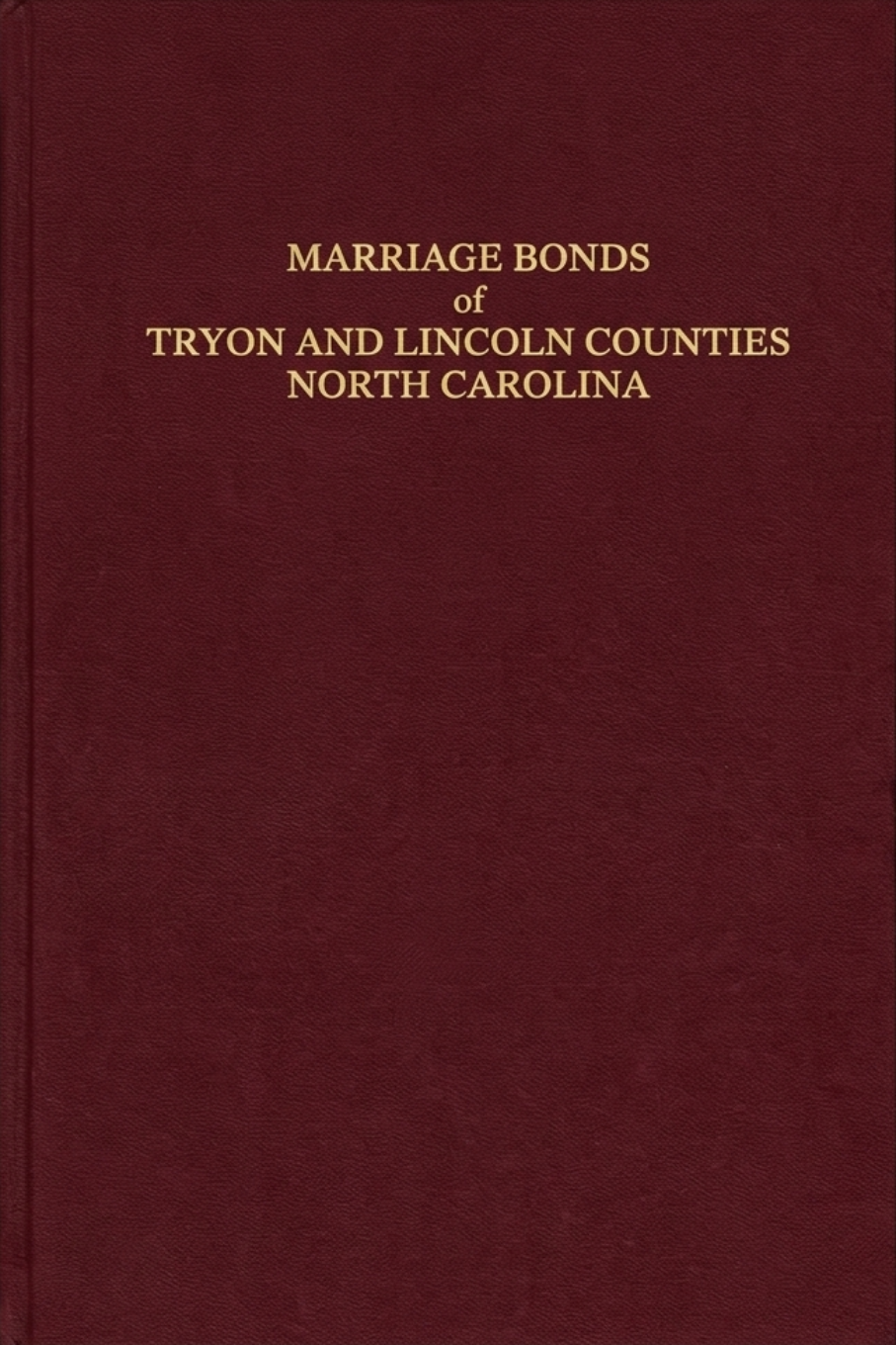 Marriage Bonds of Tryon and Lincoln Counties of North Carolina